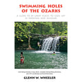 Pre-Owned Sizewimming Holes of the Ozarks: A Guide to 85 Great Places to Cool Off in Arkansas and (Paperback 9781882906512) by Glenn W Wheeler
