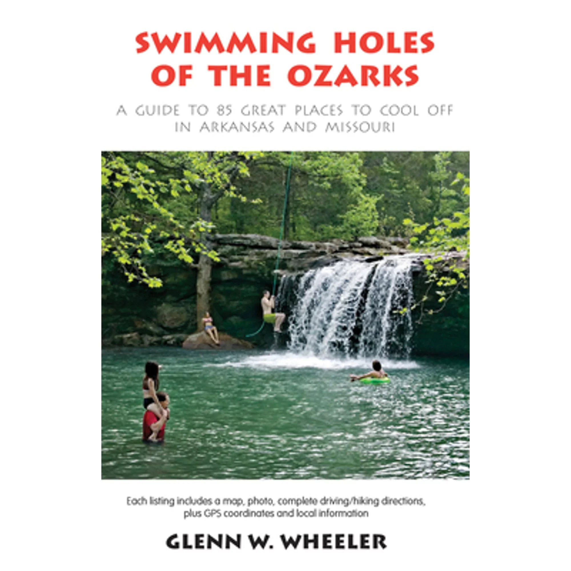 Pre-Owned Sizewimming Holes of the Ozarks: A Guide to 85 Great Places to Cool Off in Arkansas and (Paperback 9781882906512) by Glenn W Wheeler